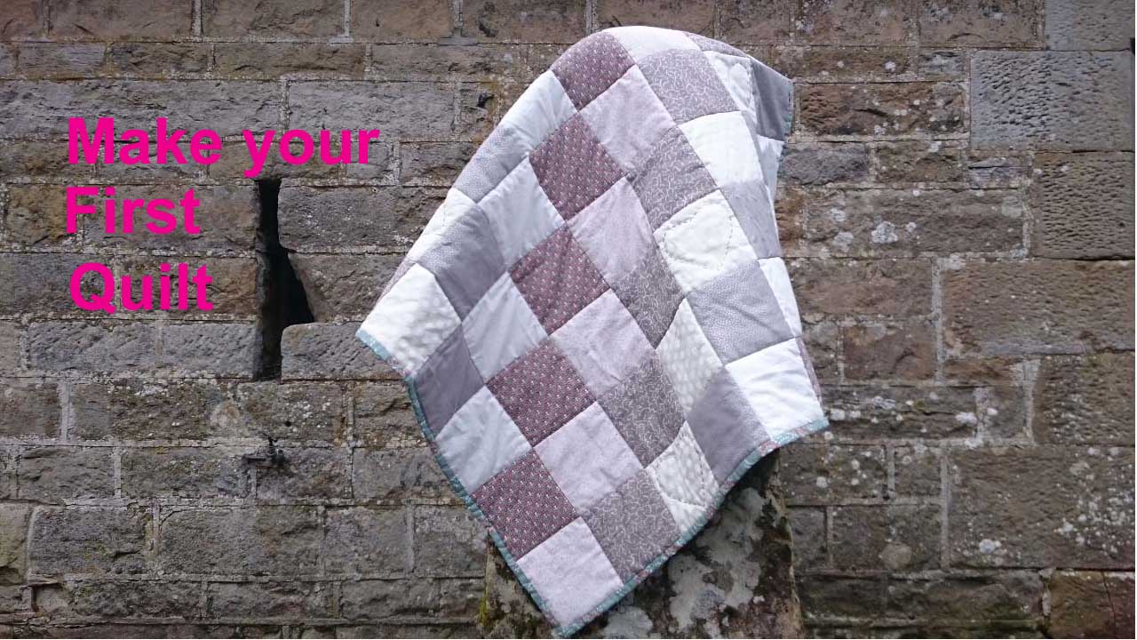 Make Your First Quilt
